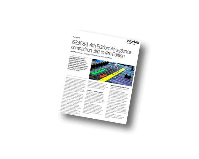 62368-1 4th Ed., At-a-Glance Comparison, 3rd to 4th Edition | Fact Sheet